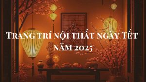 Trang trí nội thất ngày tết năm 2025